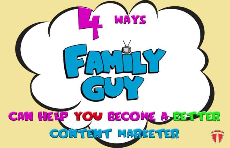 How Family Guy can help your content marketing